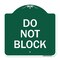 Signmission Designer Series Sign-Do Not Block, Green & White Aluminum Sign, 18" x 18", GW-1818-24156 A-DES-GW-1818-24156 - alternate 1